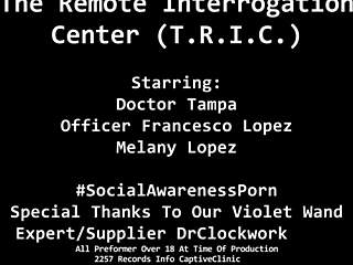 the remote interrogation center - melany lopez 😈